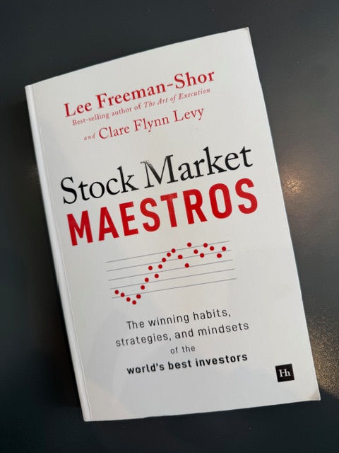 Stock Market Maestros: My takeaways from Lee Freeman-Shor's and Clare Flynn Levy's new book