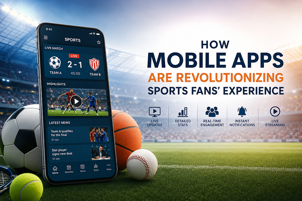 How Mobile Apps Are Revolutionizing Sports Fans' Experience