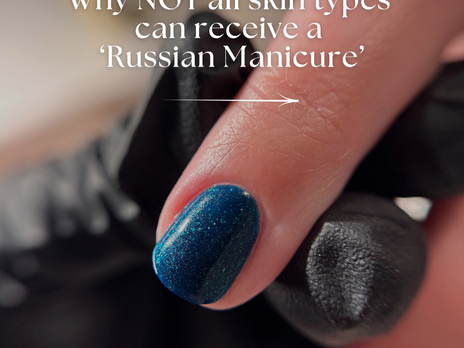 Why Not All Skin Types Are Suitable for a Russian Manicure