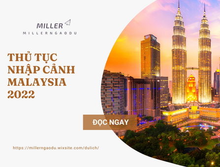 Hướng dẫn làm thủ tục nhập cảnh Malaysia mới nhất 2022 trước 1/8