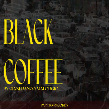 „BLACK COFFEE" von Gianfranco Malorgio