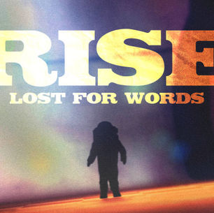 „LOST FOR WORDS“ von RISE