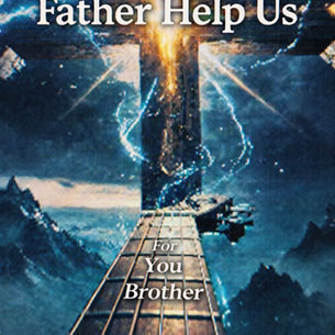 „FATHER HELP US” von For You Brother