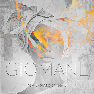 „GIOMANÈ" von GIANFRANCO GFN
