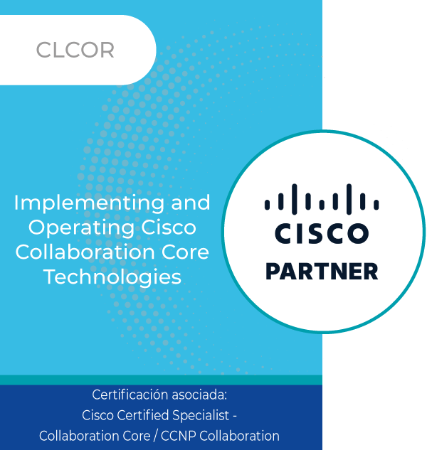 CLCOR | Implementing Cisco Collaboration Core Technologies