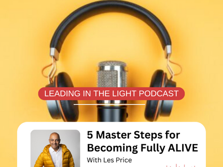 5 Master Steps for Becoming Fully ALIVE [Episode 33]