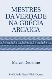 Mestres da verdade na Grécia arcaica