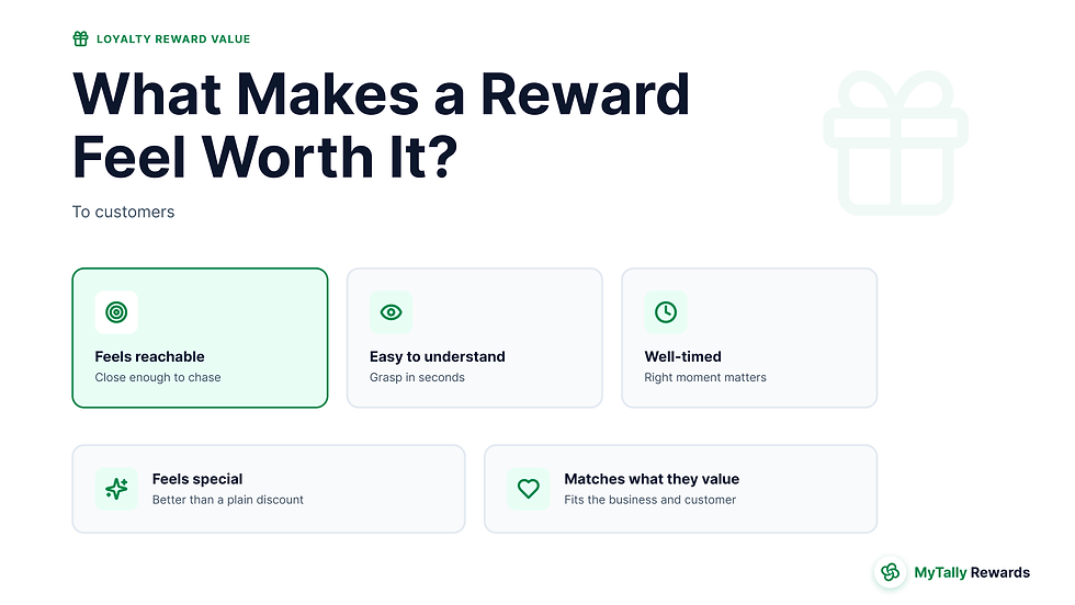 what makes a loyalty reward feel worth it to customers in a small business loyalty program
