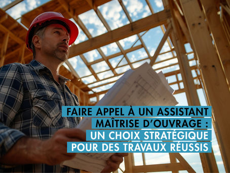 Assistant maîtrise d’ouvrage dans le Loir-et-Cher : un choix stratégique pour vos travaux