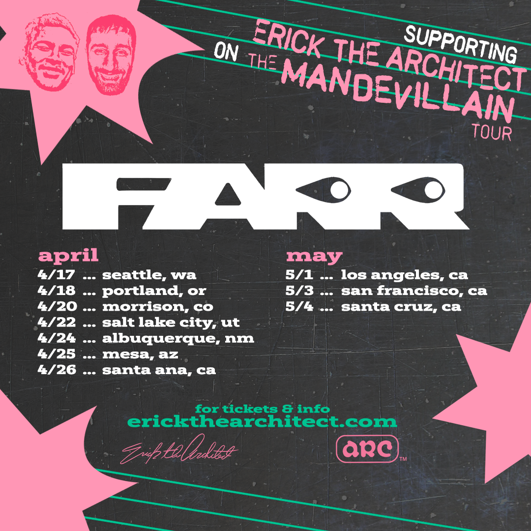 FARR announced as a support act for Erick the Architect's 2024 US Tour — Fast Friends