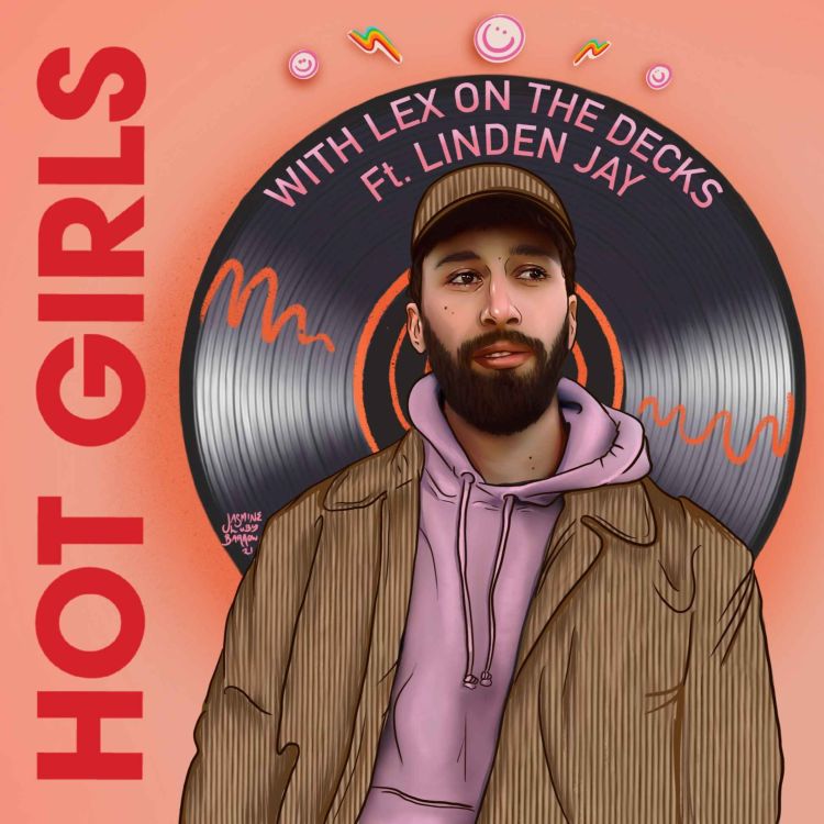 Linden Jay joins Lex On The Decks in latest episode of her 'Hot Girls' podcast — Fast Friends