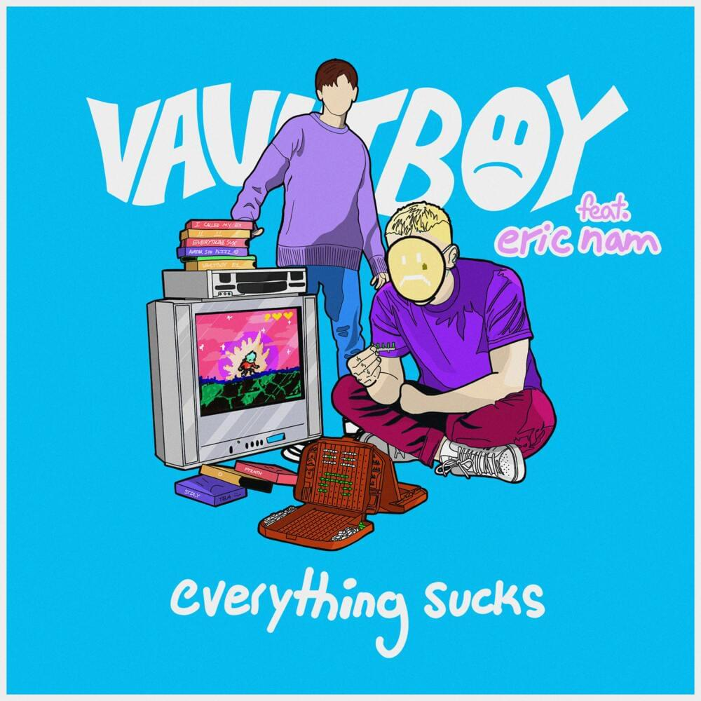 vaultboy releases a new remix of "everything sucks" ft. Eric Nam  — Fast Friends