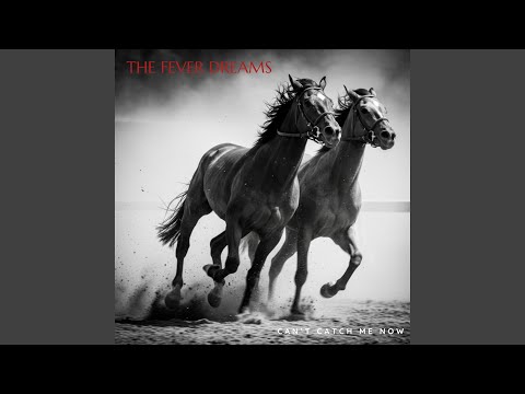 The Fever Dreams release ‘Can’t Catch Me Now’ — Fast Friends