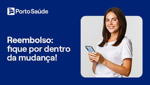 Reembolso Porto Saúde, Fique Por Dentro das Mudanças