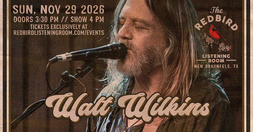 Walt Wilkins @ The Redbird - 4 pm