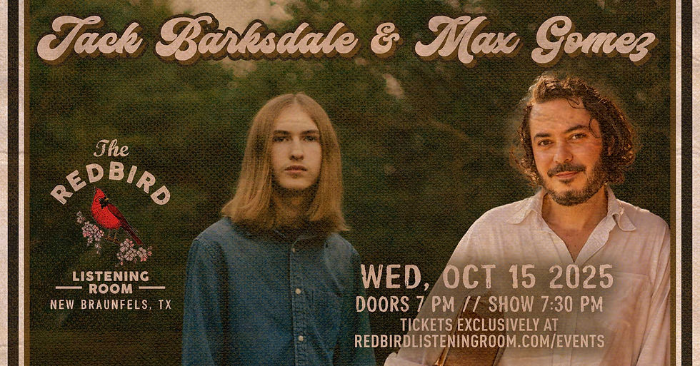 Jack Barksdale & Max Gomez @ The Redbird - 7:30 pm