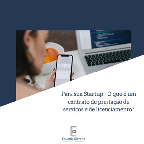 Para sua Startup - O que é um contrato de prestação de serviços e licenciamento?