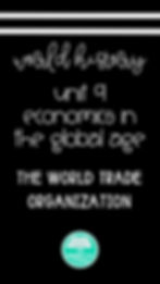 AP World History, Unit 9, Globalization, Economics in the Global Age, The World Trade Organization
