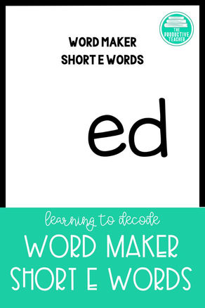 Expanding Reading and Spelling Using Word Families: Word Maker Short E