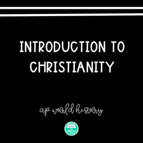 An Introduction to Christianity for AP World History