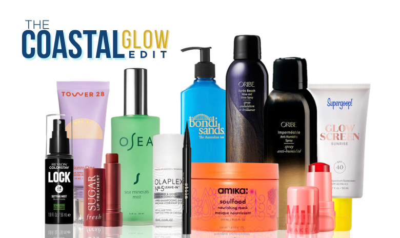 THE COASTAL GLOW EDIT | Skincare • makeup • HaircarE | Coastalpolitan Magazine 26AM