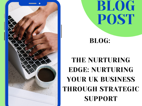 The Nurturing Edge: Nurturing Your UK Business Through Strategic Support
