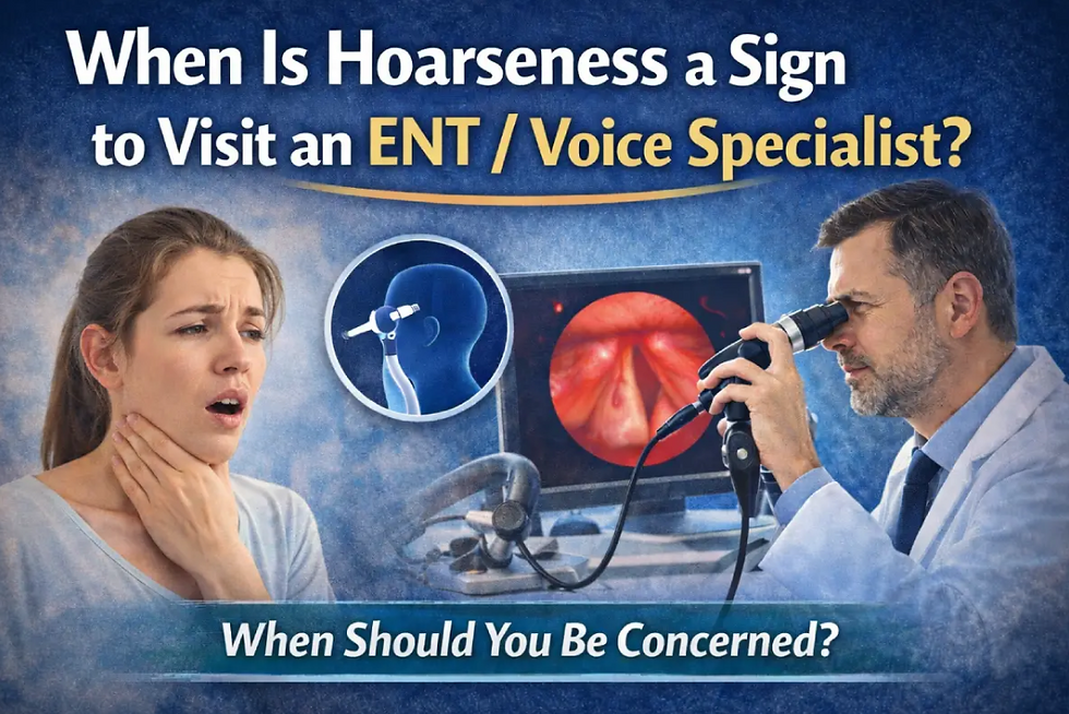 Understanding the Sign to Visit an ENT / Voice Specialist: Expert Perspective