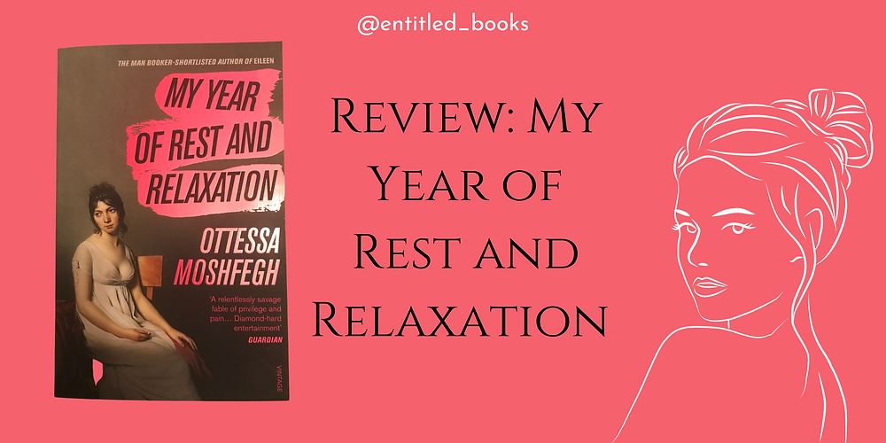 Review: My Year of Rest and Relaxation by Ottessa Moshfegh- a world