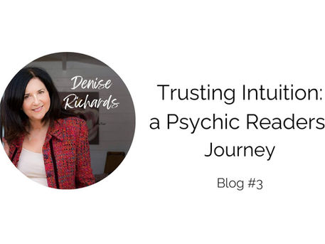 Blog #3 - Trusting Intuition: A Psychic Readers Journey.