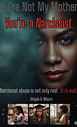 You're Not My Mother discusses the evil behind narcissist personality disorder and the abuse by a narcissist mother.jpg
