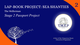 Slide for the LAP-Book Project: Sea Shanties, featuring 'The Wellerman,' part of the Triquetrae Music Education Programme's Stage 2 Passport Project