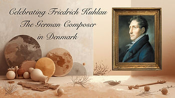Portrait of Friedrich Kuhlau in a gold frame with text "Celebrating Friedrich Kuhlau, The German Composer in Denmark" on a textured beige background.