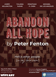 Poster for the Pennsylvania premiere of Off-Broadway dark comedy play ABANDON ALL HOPE by Peter Fenton at WestArt Lancaster