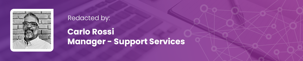 Redacted by: Carlo Rossi - Manager, Support Services