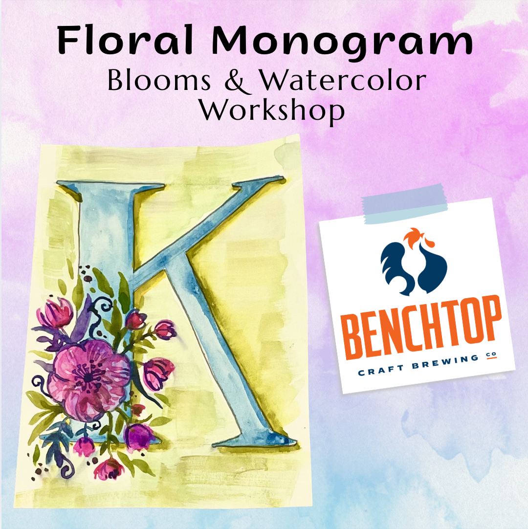 Floral Monogram Blooms & Watercolor, Fri., April 24th at 6:00PM @Benchtop