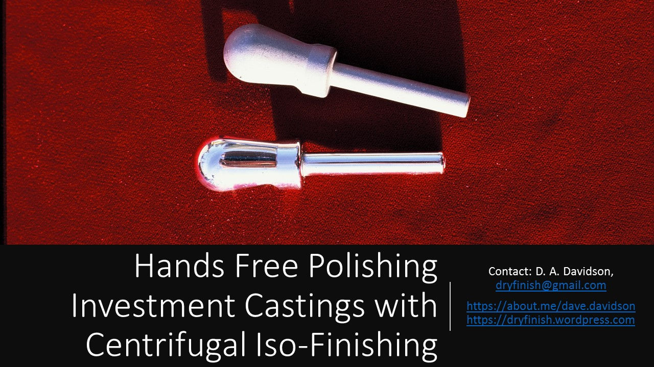 Hands Free Polishing Investment Castings with Centrifugal Iso-Finishing