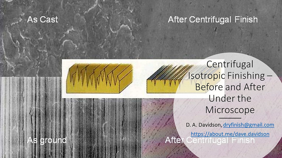 Centrifugal Isotropic Finishing – Before and After Under