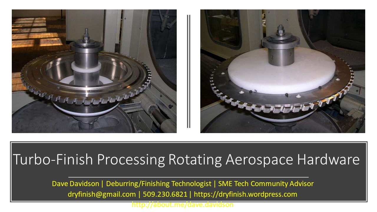 Turbo-Finish Processing Rotating Aerospace Hardware