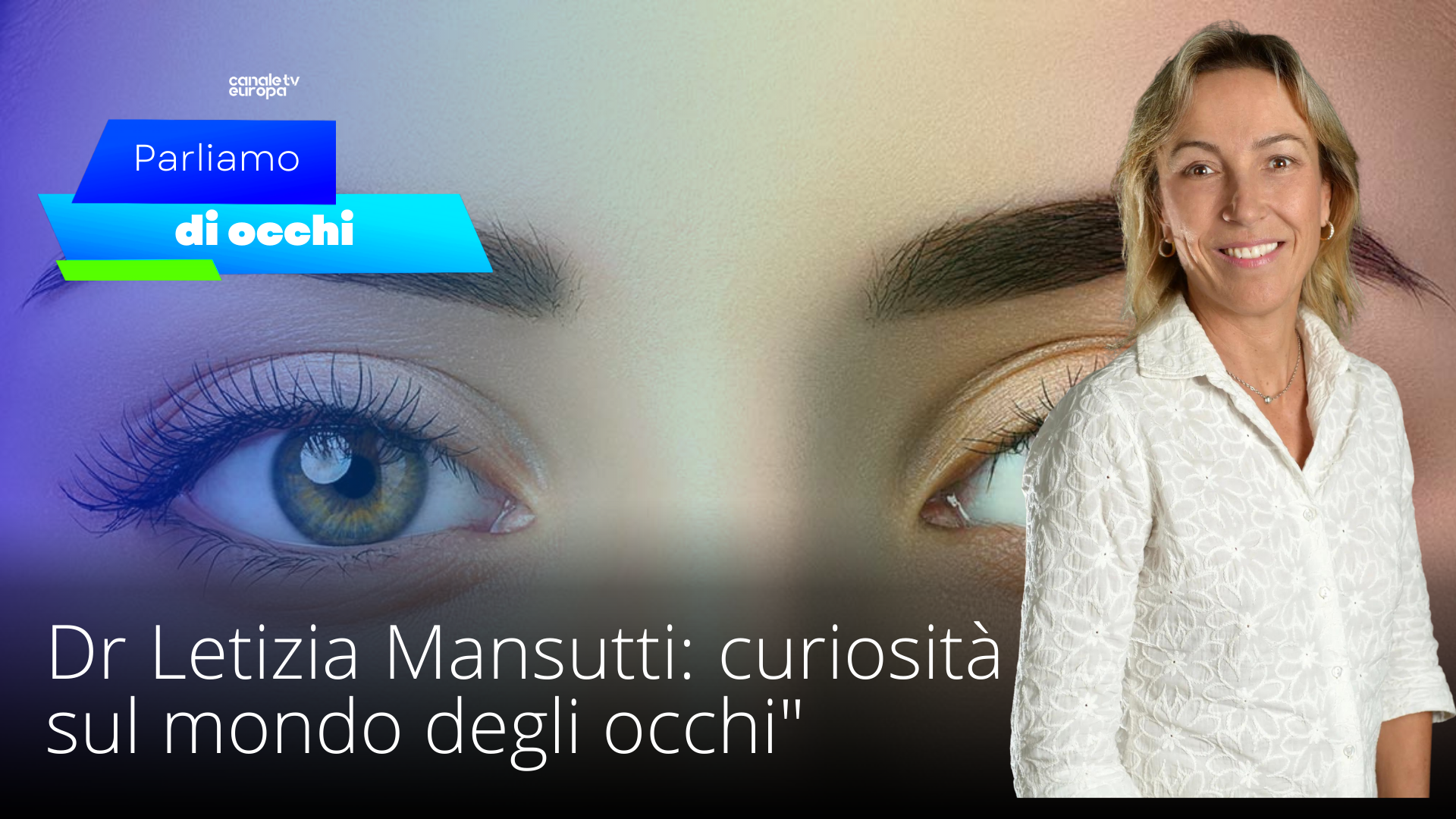 Intervista in Blue Eye "Incontro con la Dr Letizia Mansutti"