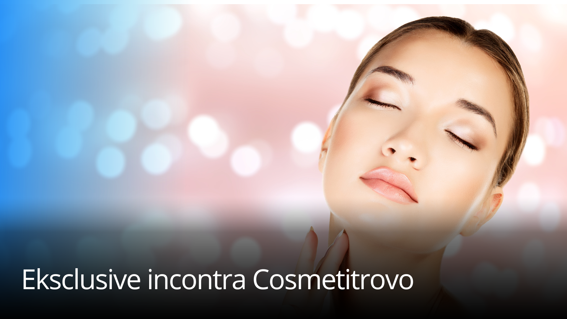 Eksclusive incontra Cosmetitrovo