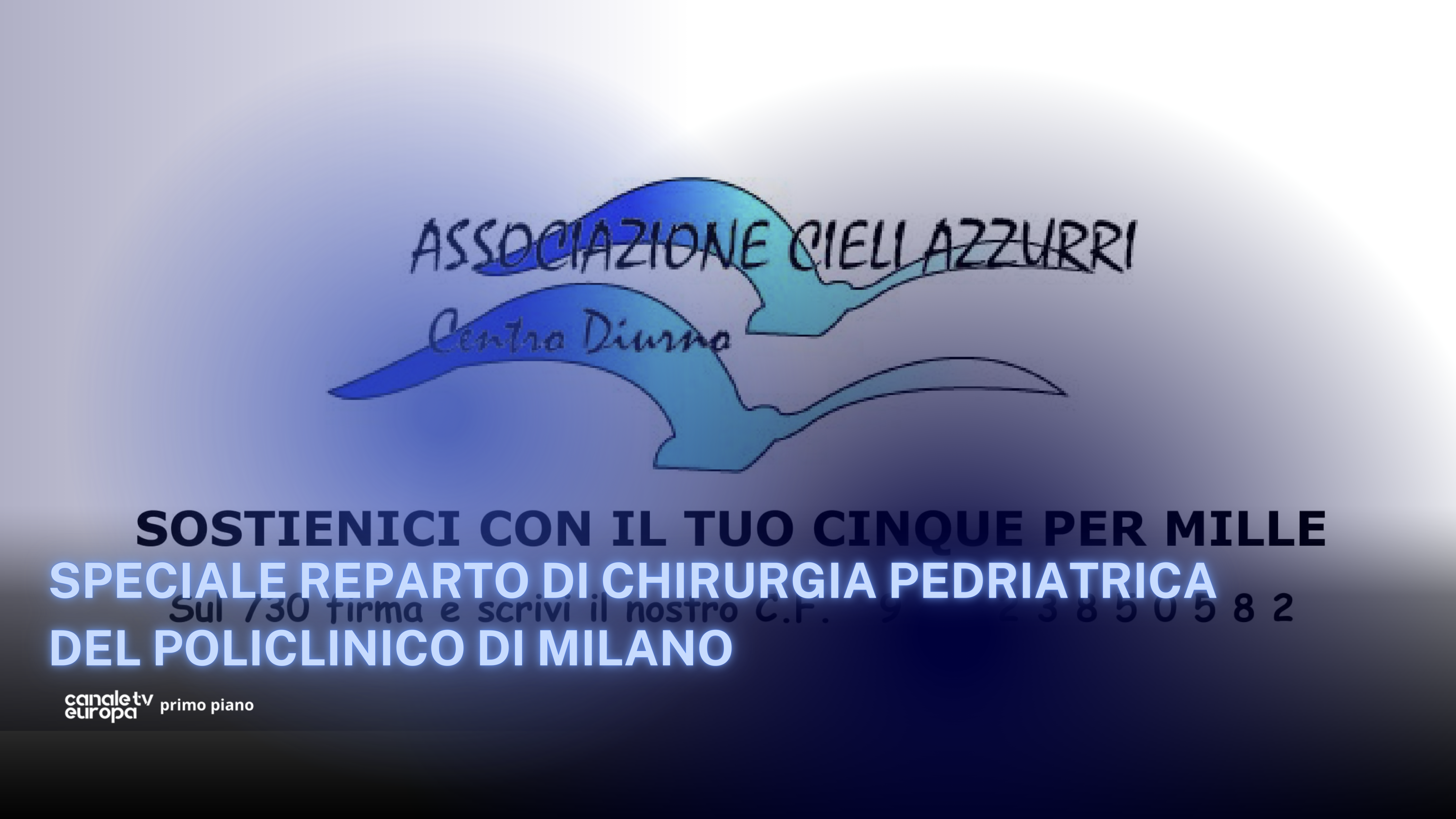 Parliamo dell'Associazione Cieli Azzurri e del reparto di chirurgia Pediatrica del Policlinico di Milano