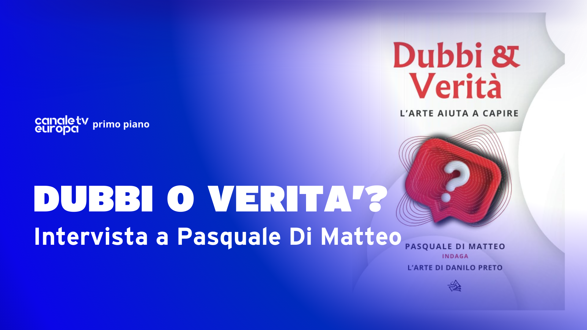 Dubbi & Verità, il libro di Danilo Preto e Pasquale Di Matteo
