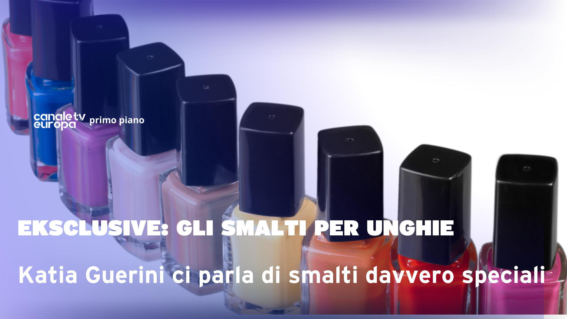 EKSCLUSIVE: gli smalti per unghie