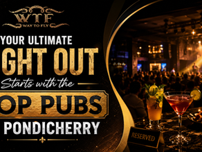 Your Ultimate Night Out Starts with the Top Pubs in Pondicherry