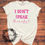 Thumbnail: I Don’t Speak Dipshit Tee