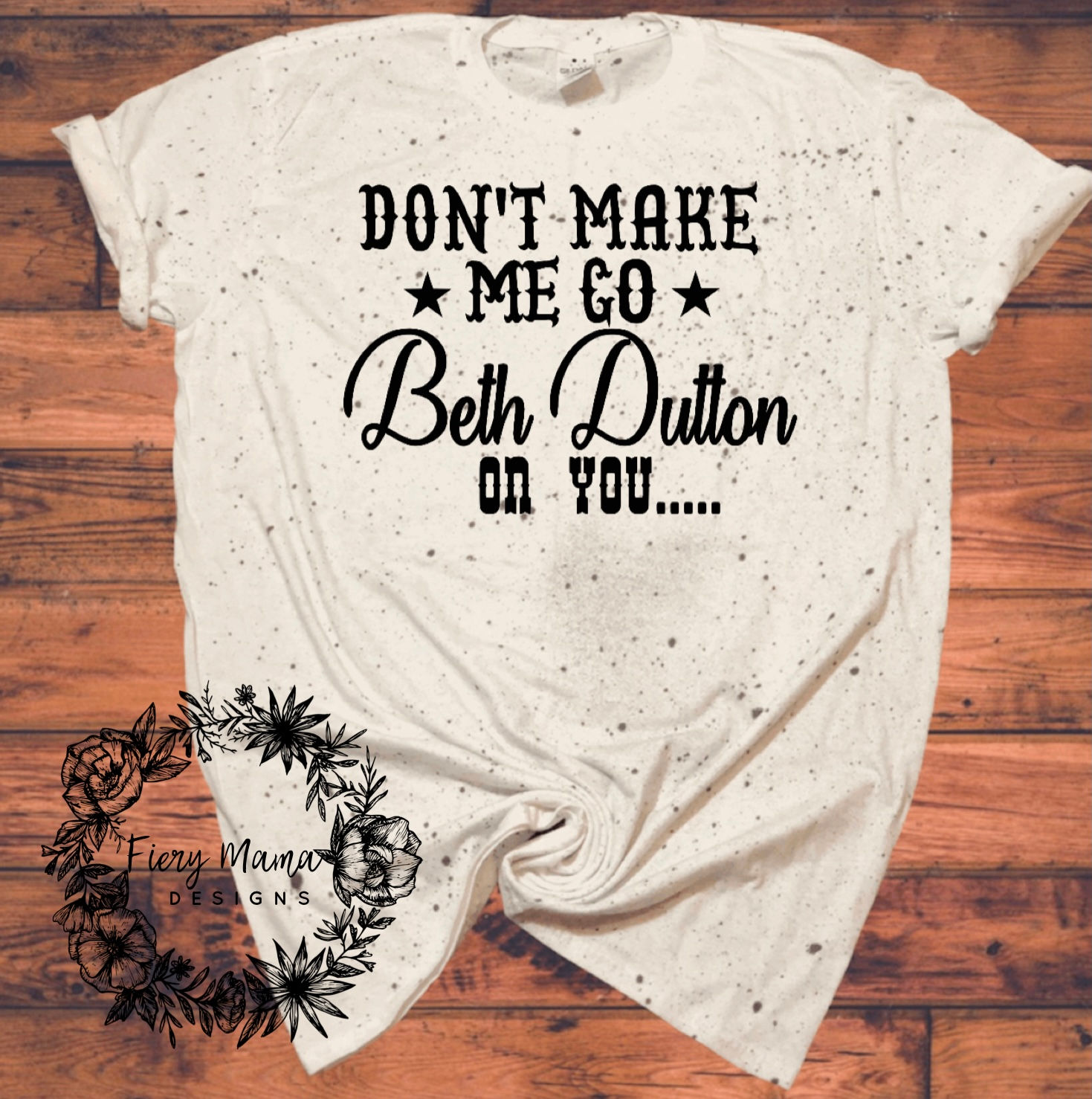 Don’t Make Me Go Beth Tee