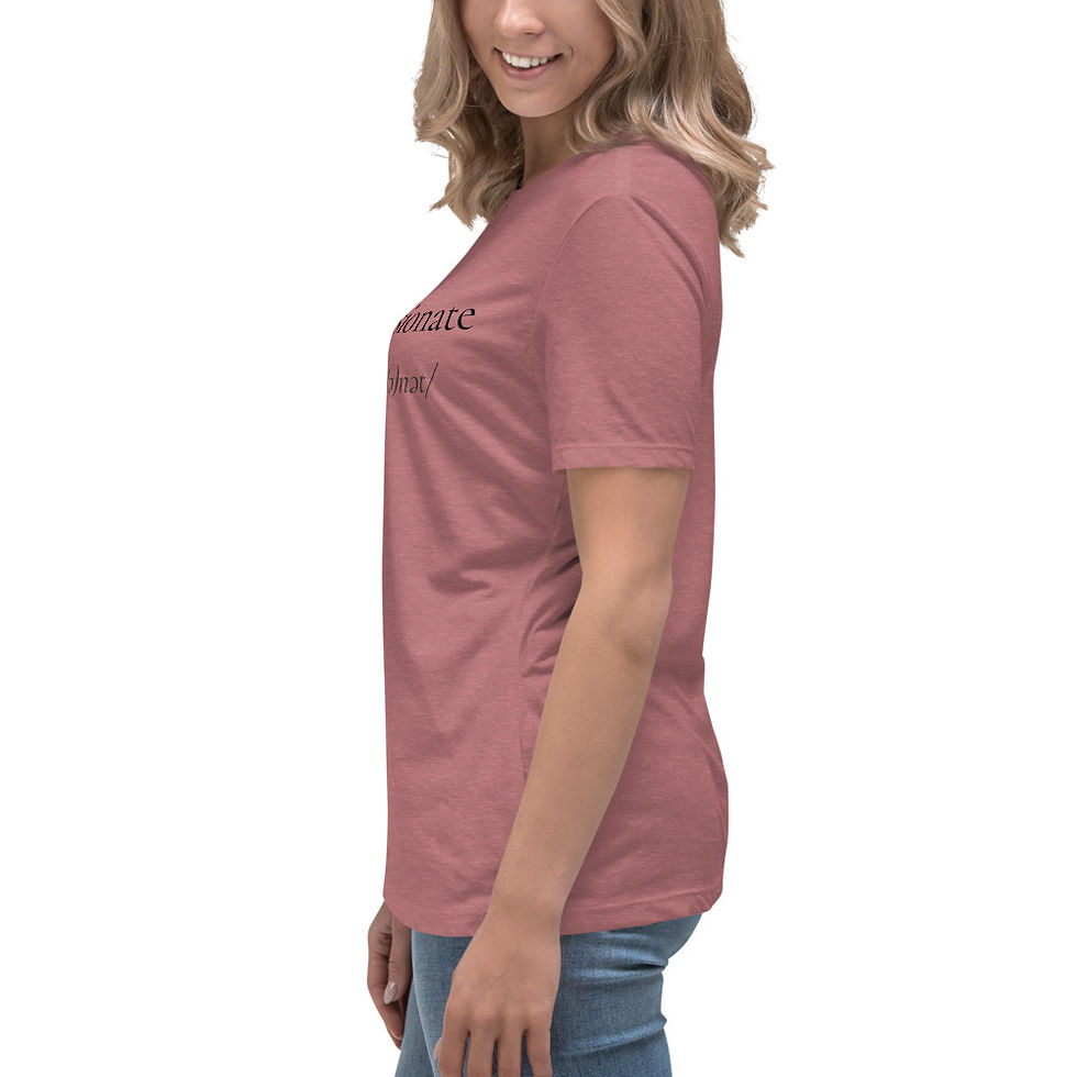 Thumbnail: /ˈməltē ˈpaSH(ə)nət/ Women's Relaxed T-Shirt (Black Font)
