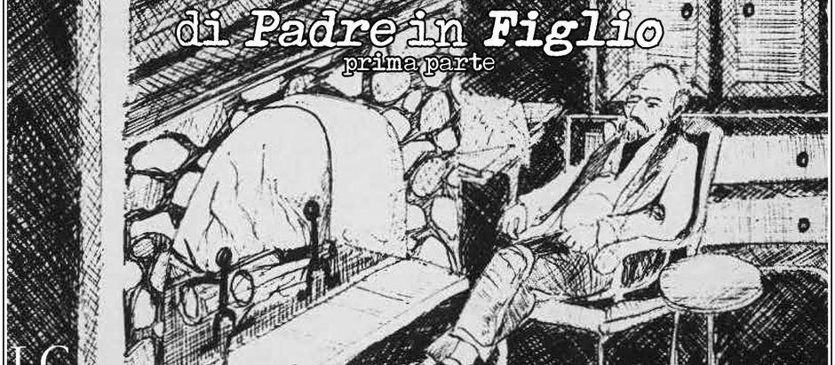 Di padre in figlio (I)