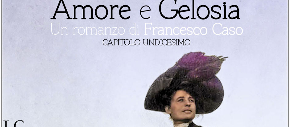Amore e gelosia (XI)