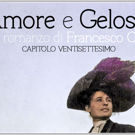 Amore e gelosia (XXVII)